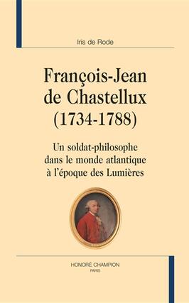 François-Jean de Chastellux (1734-1788) : un soldat-philosophe dans le monde atlantique à l'époque des Lumières.jpg