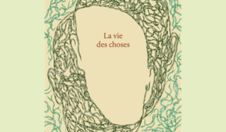 La vie des choses