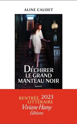 Dechirer le grand manteau noir_Viviane Hamy.jpg