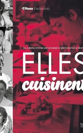 Elles cuisinent  a la rencontre des femmes chefs_Hachette Pratique_9782016268834.jpg