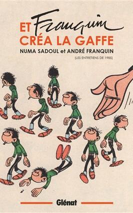 Et Franquin créa la gaffe : les entretiens de 1985.jpg