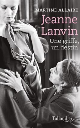 Jeanne Lanvin : une griffe, un destin.jpg