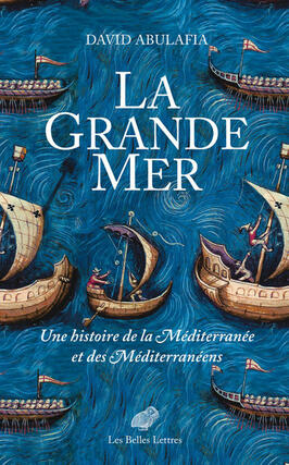 La Grande Mer : une histoire de la Méditerranée et des Méditerranéens.jpg