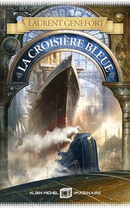 La croisiere bleue  et autres histoires ultramod_Albin Michel_9782226489739.jpg