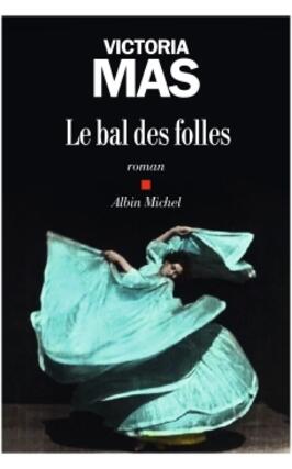 Le bal des folles_Albin Michel_9782226442109.jpg