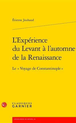 Lexperience du Levant a lautomne de la Renai_Classiques Garnier_9782406108443.jpg