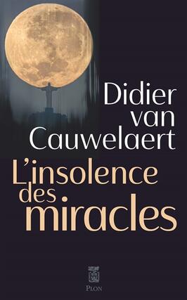 Linsolence des miracles_Plon_9782259315272.jpg