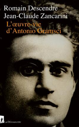 Loeuvrevie dAntonio Gramsci_La Decouverte_9782348044809.jpg