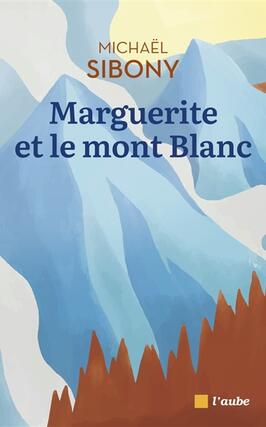Marguerite et le mont Blanc_Ed de lAube_9782815958677.jpg