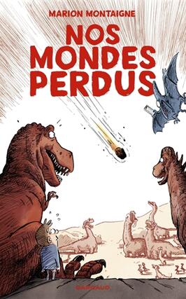 Nos mondes perdus_Dargaud_9782205208092.jpg