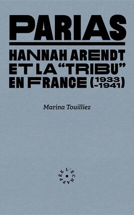 Parias  Hannah Arendt et la tribu en France 1933_lEchappee_9782373091533.jpg