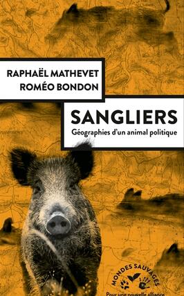 Sangliers  geographies dun animal politique_Actes Sud_9782330171216.jpg