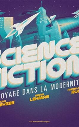 Science-fiction ! : voyage dans la modernité.jpg
