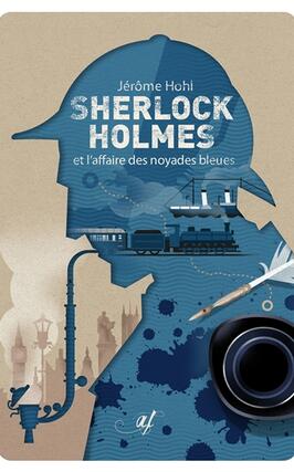 Sherlock Holmes et laffaire des noyades bleues_Astrid Franchet.jpg