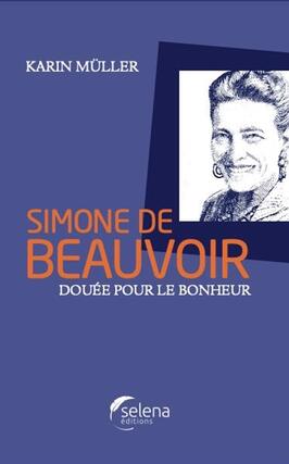 Simone de Beauvoir : douée pour le bonheur.jpg