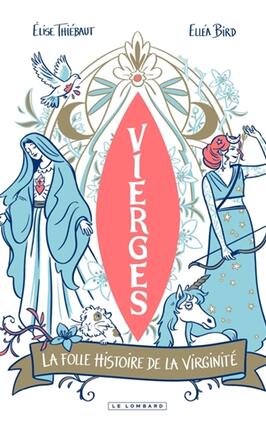 Vierges  la folle histoire de la virginite_Le Lombard_9782808211314.jpg