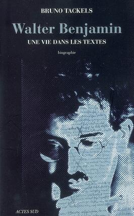 Walter Benjamin : une vie dans les textes : biographie.jpg