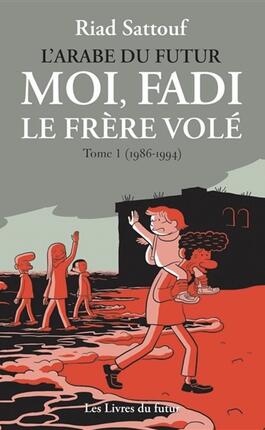 LArabe du futur Moi Fadi le frere vole Vol _Les livres du futur_9782959133725.jpg