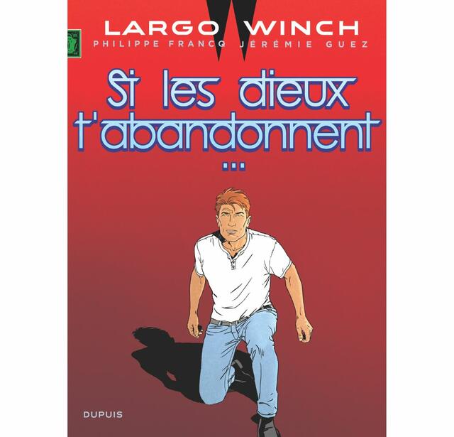Tome 25 Largo Winch, Si les dieux t'abandonnent...