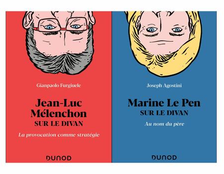 « Jean-Luc Mélenchon sur le divan. La provocation comme stratégie » de Gianpaolo Furgiuele et « Marine Le Pen sur le divan. Au nom du père de Joseph Agostini »