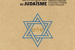 3 minutes pour comprendre les 50 notions-clés du judaïsme : la Torah, la bar-mitsva, Yom Kippour, l'antisémitisme, Ashkénazes et Sépharades, la femme juive, le chabbath, la cuisine, l'humour juif....jpg