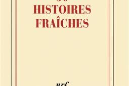 50 histoires fraîches_Gallimard_9782070126736.jpg
