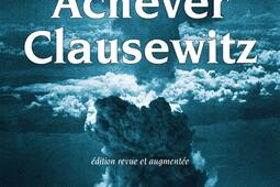 Achever Clausewitz : entretiens avec Benoît Chantre.jpg