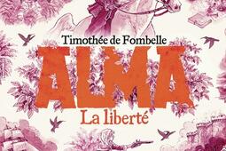 Alma Vol 3 La liberte_GallimardJeunesse_9782075204637.jpg