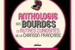 Anthologie des bourdes et autres curiosités de la chanson française.jpg