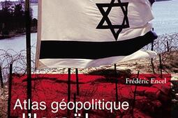 Atlas géopolitique d'Israël : les défis d'une démocratie en guerre.jpg