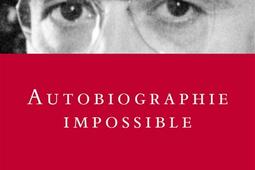 Autobiographie impossible_Grasset_9782246838043.jpg