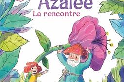 Azalee  la rencontre_Amaterra_9782368563441.jpg