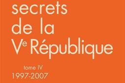 Cahiers secrets de la Ve République. Vol. 4. 1997-2007.jpg