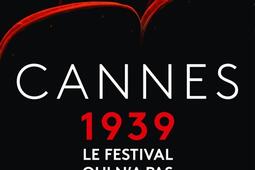 Cannes 1939  le festival qui na pas eu lieu_Armand Colin.jpg