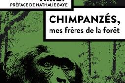 Chimpanzés, mes frères de la forêt.jpg