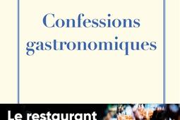 Confessions gastronomiques : le restaurant d'après.jpg
