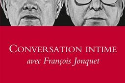 Conversation intime avec Francois Jonquet_Grasset.jpg