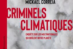 Criminels climatiques : enquête sur les multinationales qui brûlent notre planète.jpg