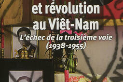Dai Viêt, indépendance et révolution au Viêt-Nam : l'échec de la troisième voie (1938-1955).jpg