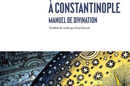 Dernier amour à Constantinople : manuel de divination.jpg