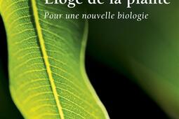 Eloge de la plante  pour une nouvelle biologie_Points_9782757842263.jpg