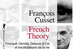 French theory  Foucault Derrida Deleuze  Cie et les mutations de la vie intellectuelle aux EtatsUnis_La Decouverte_.jpg