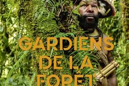 Gardiens de la foret  lappel des peuples autochtones_Seuil_Arte Editions_9782021505214.jpg