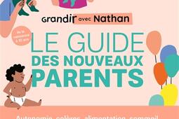 Grandir avec Nathan : le guide des nouveaux parents : de la naissance à 10 ans.jpg