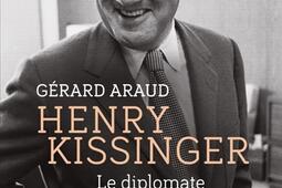 Henry Kissinger : le diplomate du siècle.jpg
