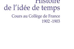 Histoire de l'idée de temps : cours au Collège de France, 1902-1903.jpg