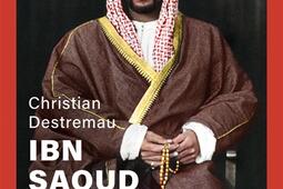 Ibn Saoud  seigneur du desert roi dArabie_Perrin_9782262095543.jpg