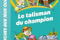 Intrigues aux jeux Olympiques Vol 2 Le talisman_Hugo Jeunesse_9782755671438.jpg