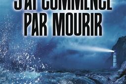 Jai commence par mourir_Flammarion_9782080258199.jpg