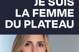 Je suis la femme du plateau_Stock_9782234093850.jpg